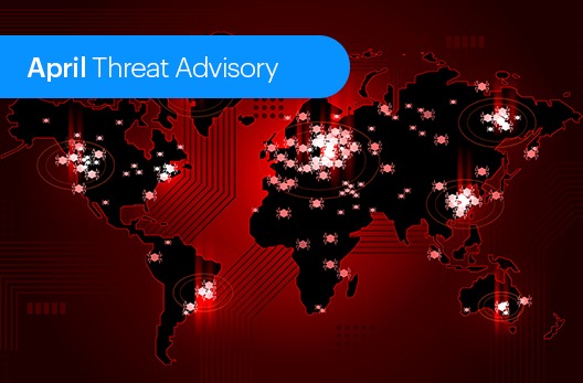 April Threat Advisory – Top 5